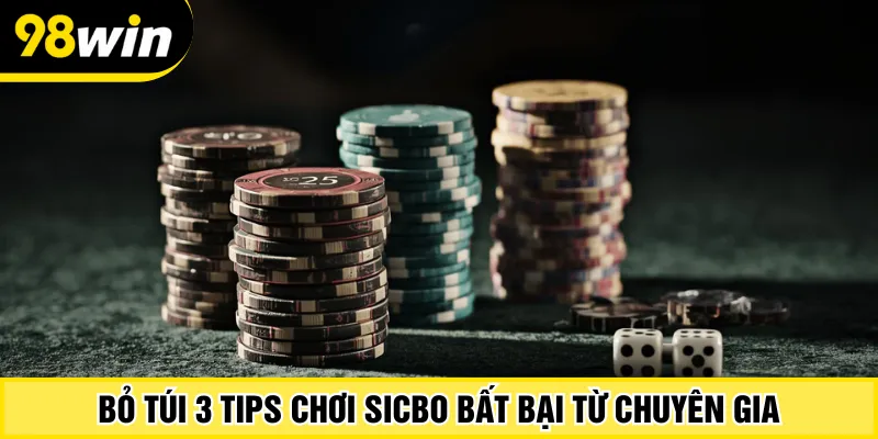 Bỏ túi 3 tips chơi Sicbo bất bại từ chuyên gia