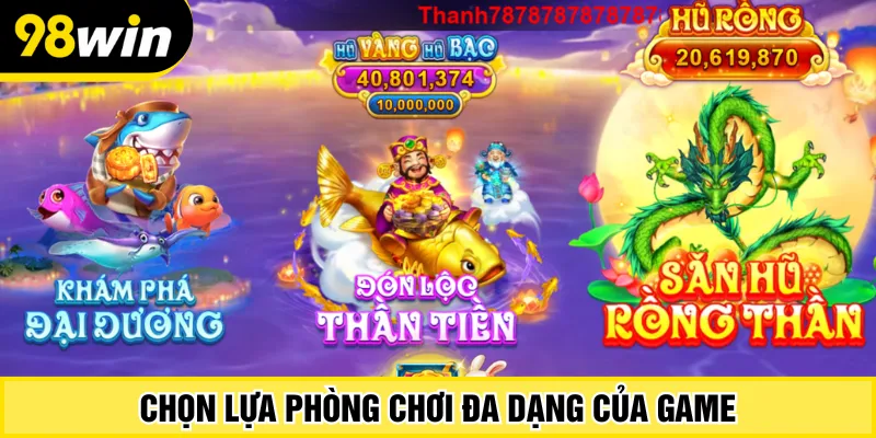 Chọn lựa phòng chơi đa dạng của game