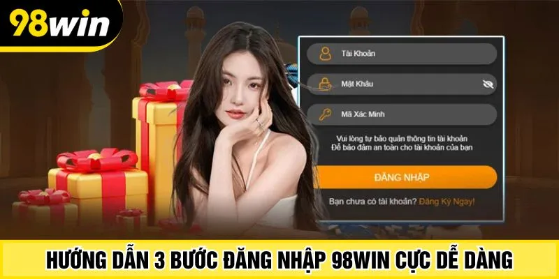 Hướng dẫn 3 bước đăng nhập 98Win cực dễ dàng