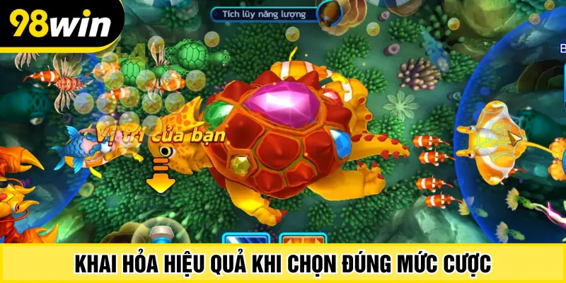 Khai hỏa hiệu quả khi chọn đúng mức cược