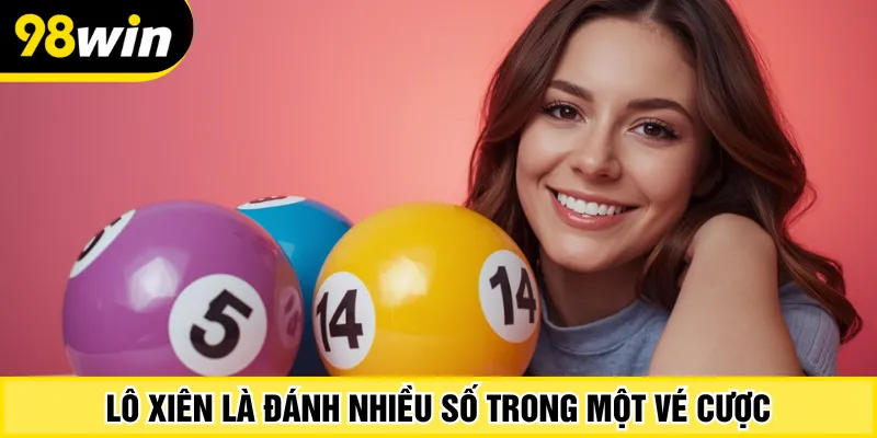 Lô xiên là đánh nhiều số trong một vé cược