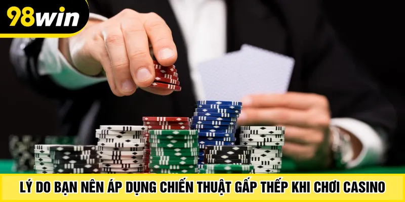 Lý do bạn nên áp dụng chiến thuật gấp thếp khi chơi casino