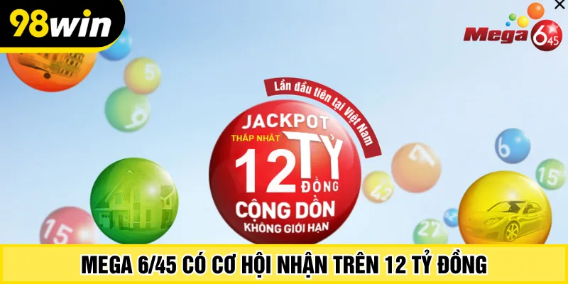 Mega 6/45 có cơ hội nhận trên 12 tỷ đồng