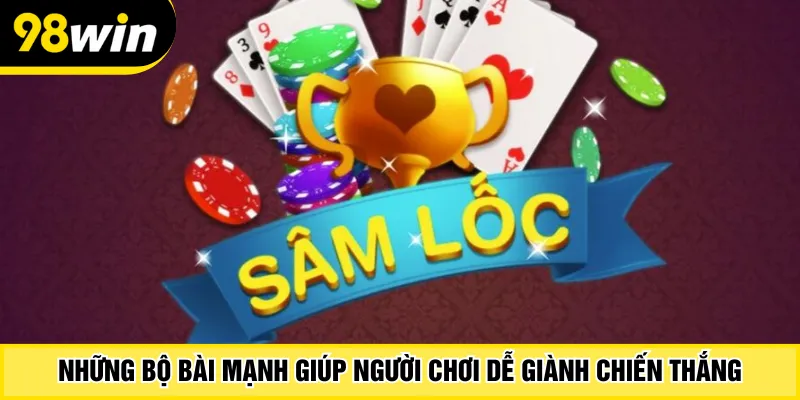 Những bộ bài mạnh giúp người chơi dễ giành chiến thắng