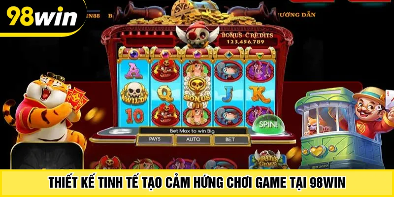Thiết kế tinh tế tạo cảm hứng chơi game tại 98Win
